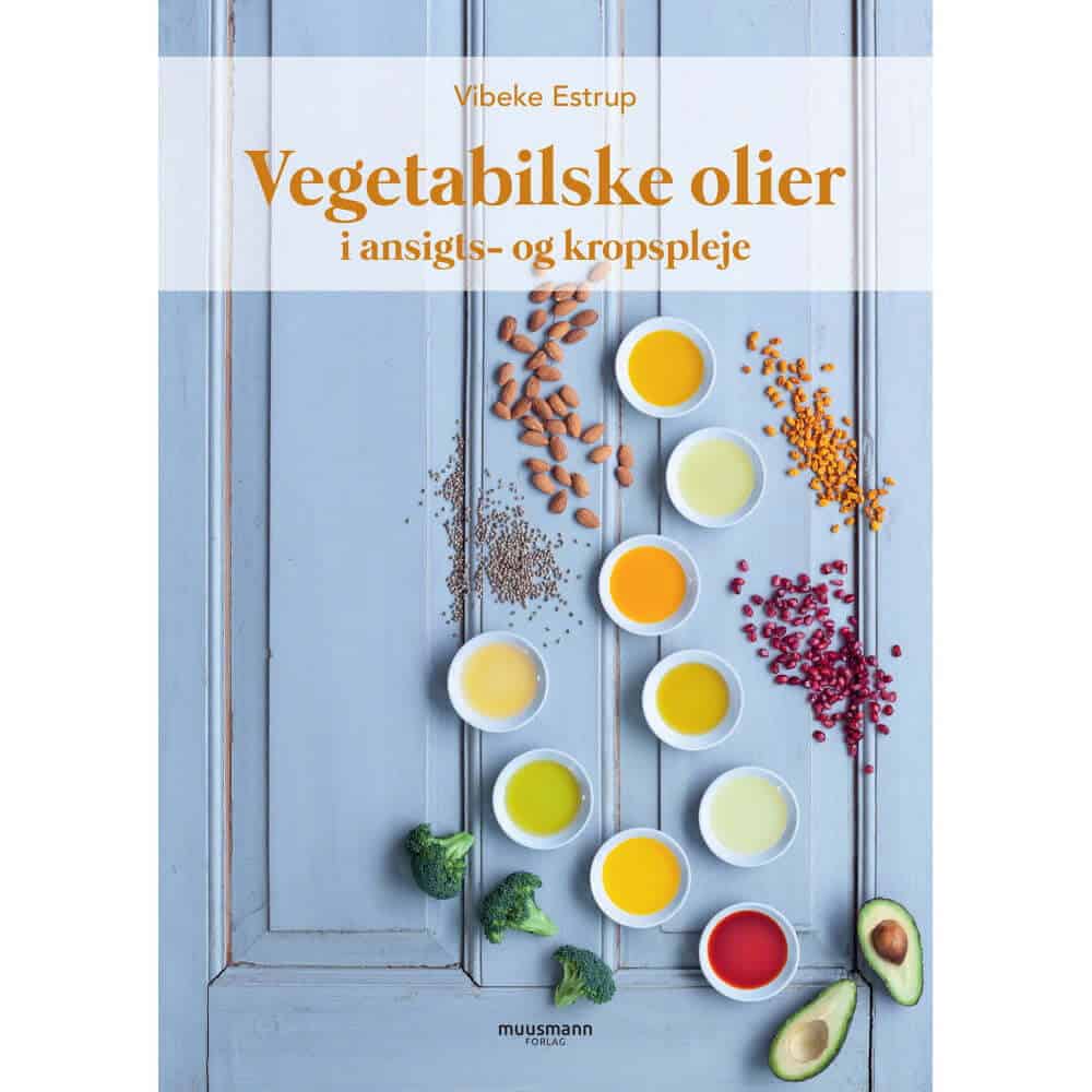 Bog Om Vegetabilske Olier Til Ansigts- Og Kropspleje  161 Sider  Med Opskrifter Hedenhus Guide Til Naturlig Kosmetik